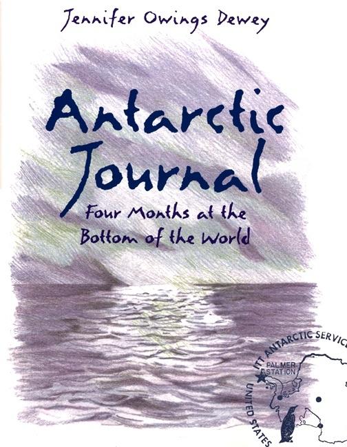 Antarctic Journal: Four Months at the Bottom of the World