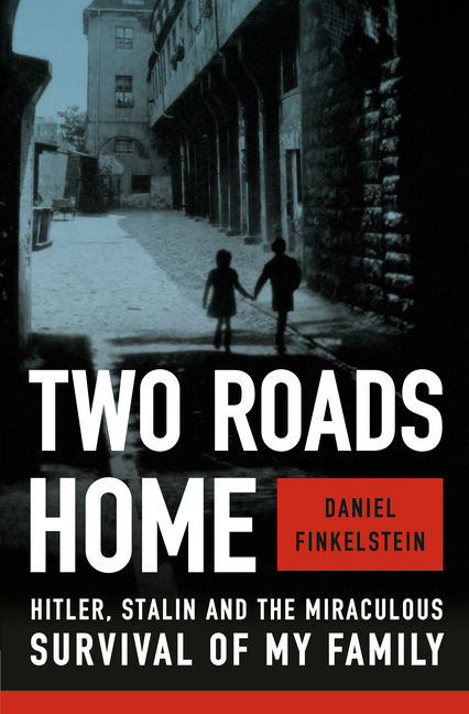 Two Roads Home: Hitler, Stalin, and the Miraculous Survival of My Family