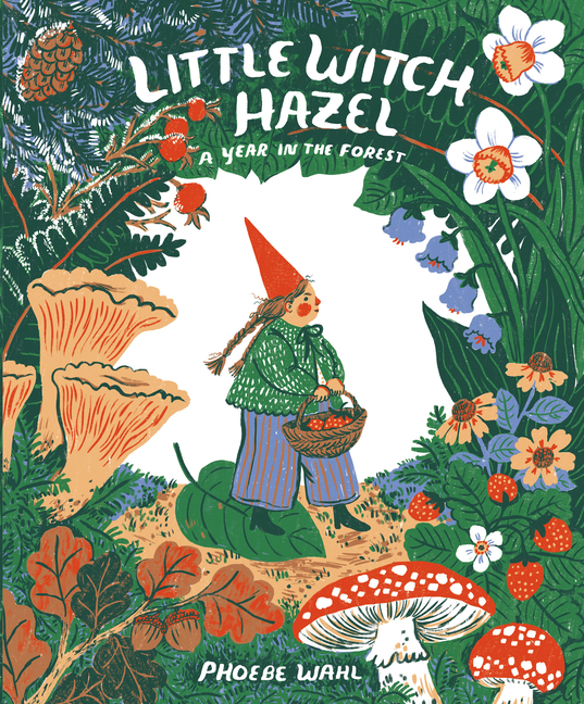 Little Witch Hazel: A Year in the Forest