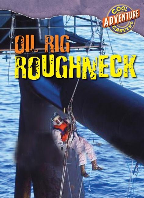 Oil Rig Roughneck