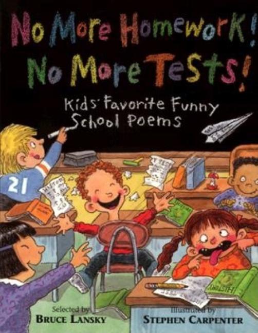 No More Homework! No More Tests!: Kids' Favorite Funny School Poems