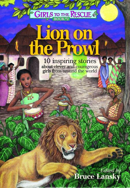 Lion on the Prowl: 10 Inspiring Stories about Clever and Courageous Girls from Around the World