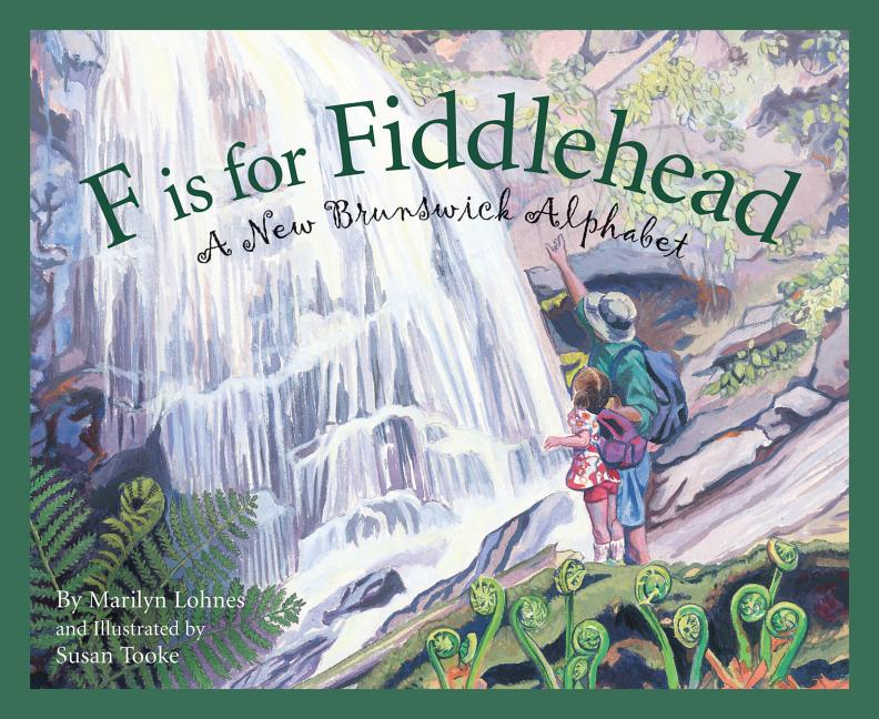 F is for Fiddlehead: A New Brunswick Alphabet