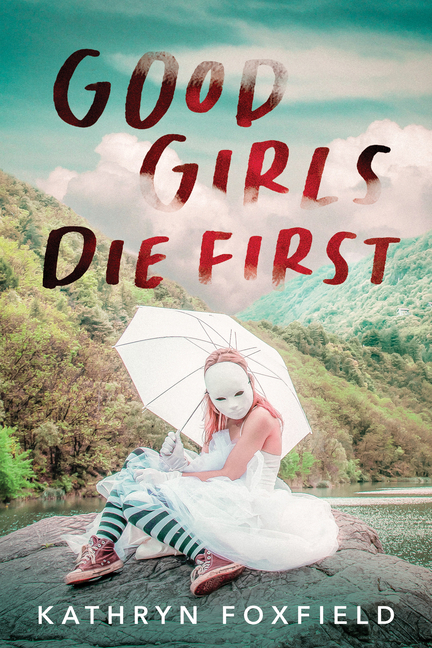 Good Girls Die First