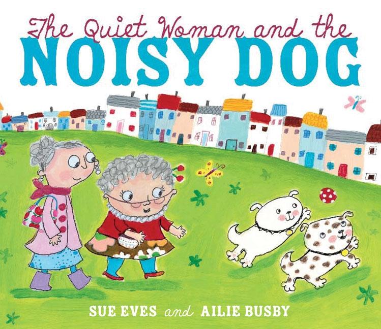 The Quiet Woman and the Noisy Dog