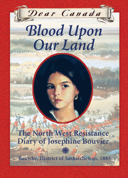 Blood Upon Our Land: The North West Resistance Diary of Josephine Bouvier