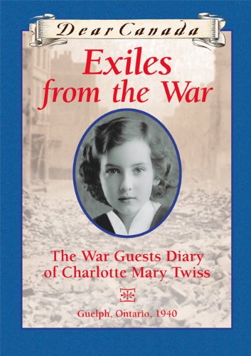 Exiles from the War: The War Guests Diary of Charlotte Mary Twiss